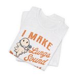 I Make Lungs Sound Bootiful T-Shirt - Image 6