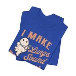 I Make Lungs Sound Bootiful T-Shirt - Image 7