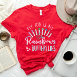 My Job is All Rainbows and Butterflies T-shirt - Image 6
