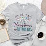 My Job is All Rainbows and Butterflies T-shirt - Image 8