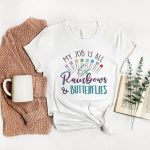 My Job is All Rainbows and Butterflies T-shirt - Image 3