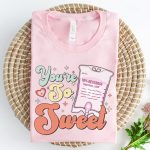 You're So Sweet T-Shirt - Image 9